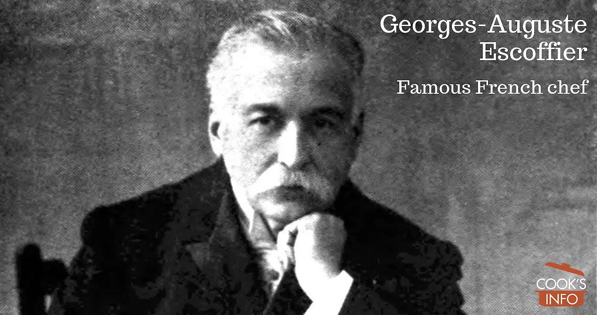 King of cooks, cook of kings: Who is George Auguste Escoffier?