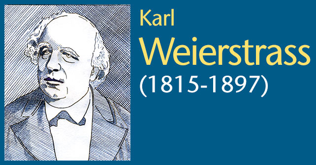 Known as the father of modern analysis: Who is Karl Weierstrass?